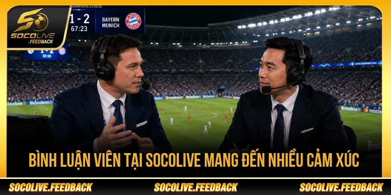 Socolive - Trực Tiếp Bóng Đá Không Giật Lag, Link Mới usdstoken.io Bình luận viên tại Socolive tạo cảm xúc cho trận đấu